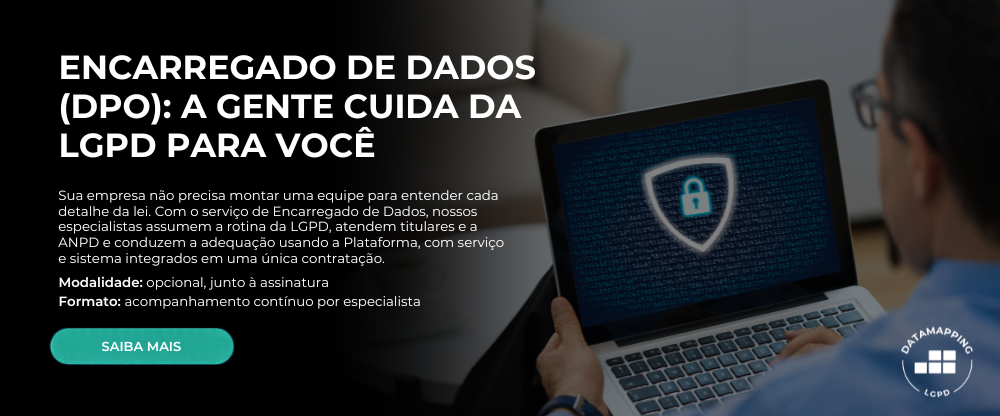 Encarregado de Dados (DPO): a gente cuida da LGPD para você. Nossos especialistas assumem a rotina da LGPD, atendem titulares e a ANPD e conduzem a adequação usando a Plataforma. Opcional, junto à assinatura, com acompanhamento contínuo por especialista.